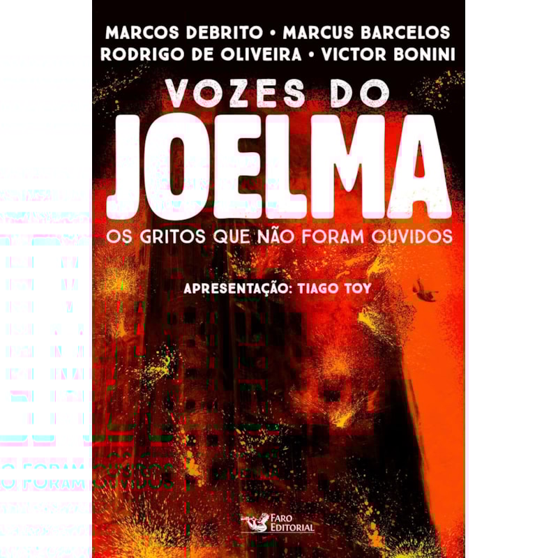 VOZES DO JOELMA: OS GRITOS QUE NÃO FORAM OUVIDOS