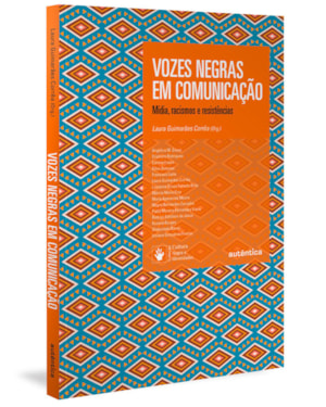 VOZES NEGRAS EM COMUNICAÇÃO