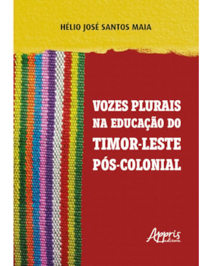 VOZES PLURAIS NA EDUCAÇÃO DE TIMOR-LESTE PÓS-COLONIAL
