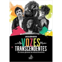 VOZES TRANSCENDENTES: OS NOVOS GÊNEROS NA MÚSICA BRASILEIRA