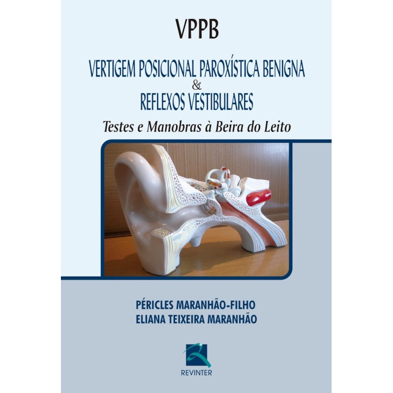 VPPB - Vertigem Posicional Paroxística Benigna e Reflexos Vestibulares: Testes e Manobras à Beira do Leito