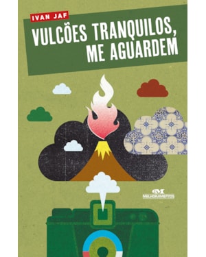 VULCÕES TRANQUILOS, ME AGUARDEM