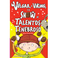 VULGAR, O VIKING E O SHOW DE TALENTOS TENEBROSO