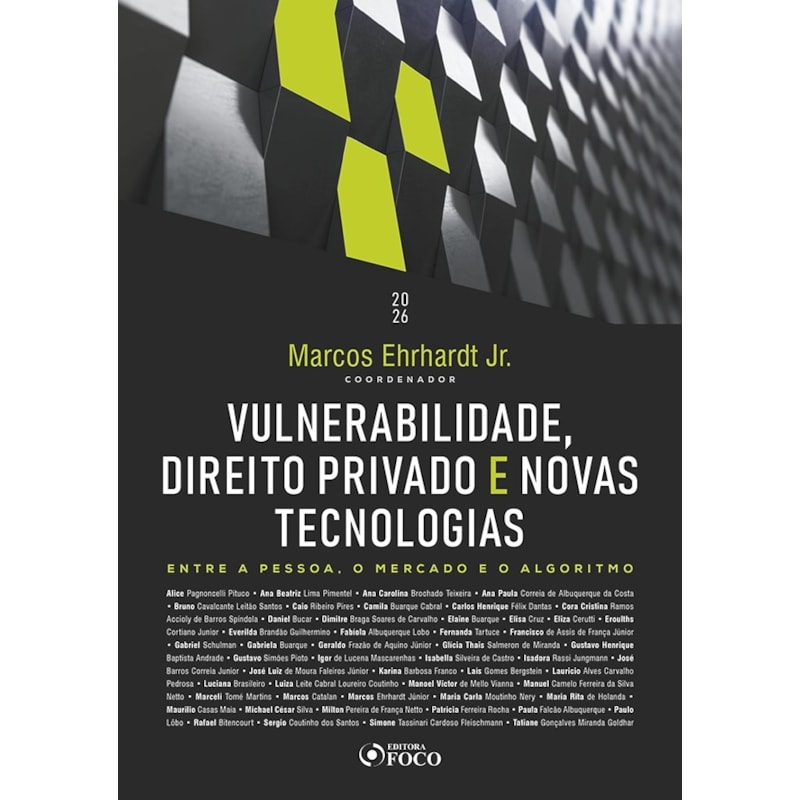 Vulnerabilidade, Direito Privado e Novas Tecnologias 1ª Ed 2026: Entre a Pessoa, o Mercado e o Algoritmo