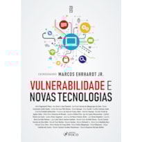 VULNERABILIDADE E NOVAS TECNOLOGIAS - 1ª ED - 2023