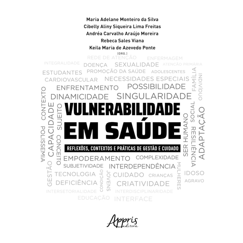 VULNERABILIDADE EM SAÚDE: REFLEXÕES, CONTEXTOS E PRÁTICAS DE GESTÃO E CUIDADO