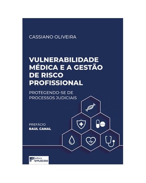 Vulnerabilidade médica e a gestão de risco profissional: evitando processos judiciais