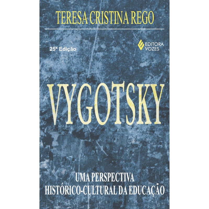 VYGOTSKY: UMA PERSPECTIVA HISTÓRICO-CULTURAL DA EDUCAÇÃO