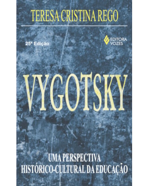 VYGOTSKY: UMA PERSPECTIVA HISTÓRICO-CULTURAL DA EDUCAÇÃO