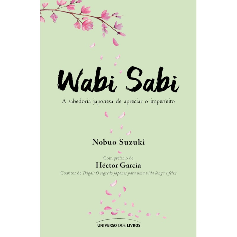 WABI SABI: A SABEDORIA JAPONESA DE APRECIAR O IMPERFEITO