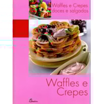 Waffles e crepes: doces e salgados