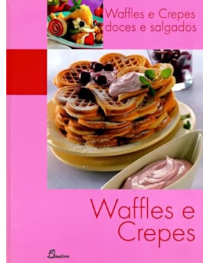 Waffles e crepes: doces e salgados