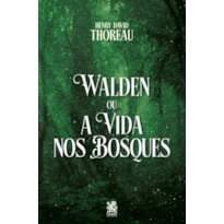 WALDEN OU A VIDA NOS BOSQUES