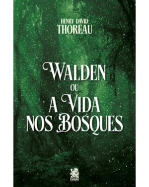 WALDEN OU A VIDA NOS BOSQUES
