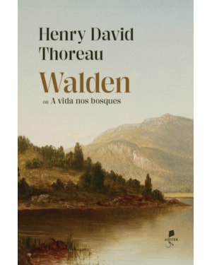 WALDEN OU A VIDA NOS BOSQUES