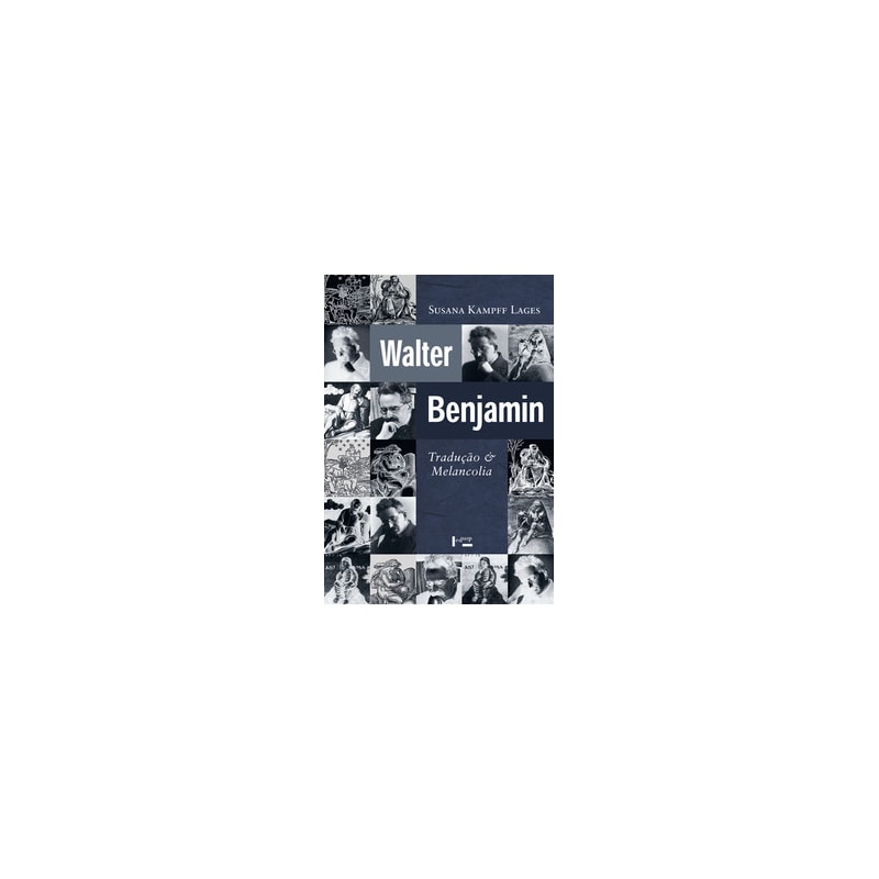 Walter benjamin: tradução e melancolia