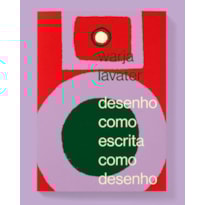 WARJA LAVATER: DESENHO COMO ESCRITA COMO DESENHO