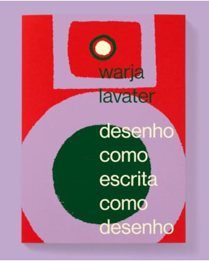 WARJA LAVATER: DESENHO COMO ESCRITA COMO DESENHO