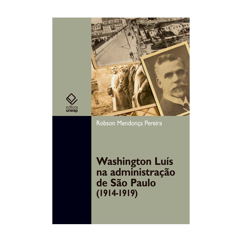 WASHINGTON LUÍS NA ADMINISTRAÇÃO DE SÃO PAULO (1914-1919)