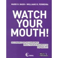 WATCH YOUR MOUTH!