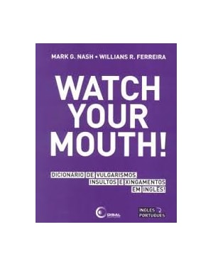 WATCH YOUR MOUTH!