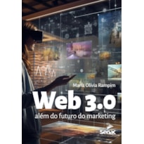 WEB 3.0: ALÉM DO FUTURO DO MARKETING