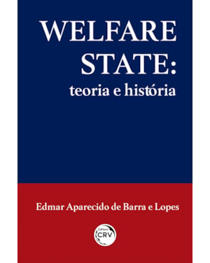 WELFARE STATE: TEORIA E HISTÓRIA