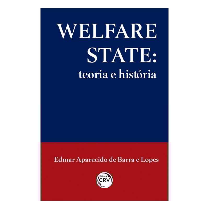 WELFARE STATE: TEORIA E HISTÓRIA