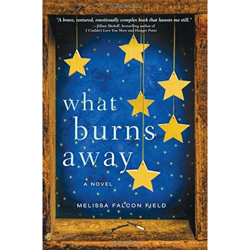 WHAT BURNS AWAY AUTOR: MELISS
