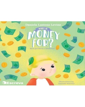 WHAT IS MONEY FOR? / PARA QUE SERVE O DINHEIRO?