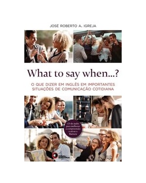 WHAT TO SAY WHEN...?