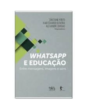 WHATSAPP E EDUCAÇÃO - ENTRE MENSAGENS, IMAGENS E SONS