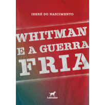 WHITMAN E A GUERRA FRIA