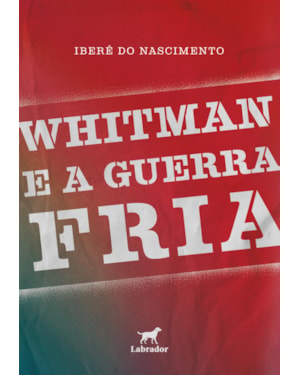 WHITMAN E A GUERRA FRIA