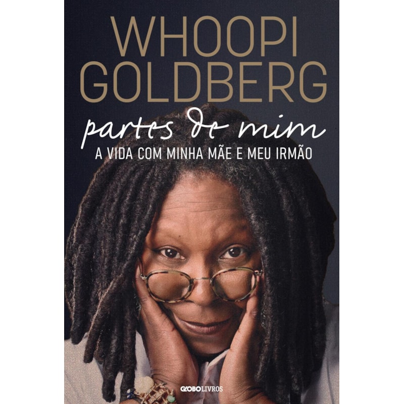 WHOOPI GOLDBERG - PARTES DE MIM: A VIDA COM MINHA MÃE E MEU IRMÃO