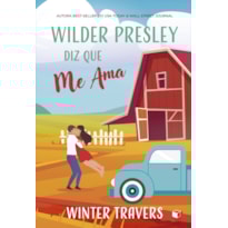 WILDER PRESLEY, DIZ QUE ME AMA - ELE DIZ - LIVRO 1