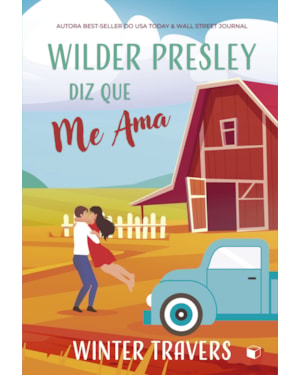 WILDER PRESLEY, DIZ QUE ME AMA - ELE DIZ - LIVRO 1