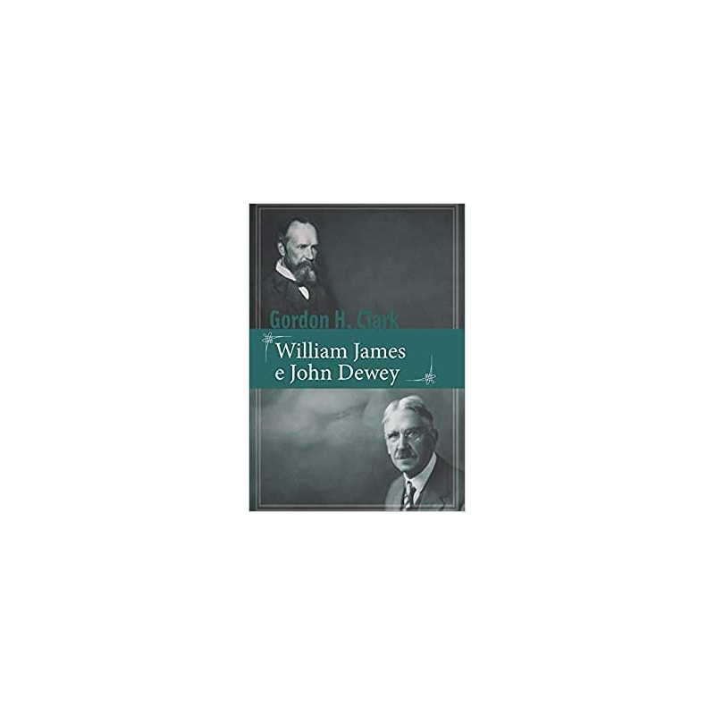 WILLIAM JAMES E JOHN DEWEY