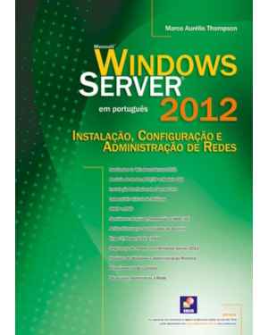 WINDOWS SERVER 2012: INSTALAÇÃO, CONFIGURAÇÃO E ADMINISTRAÇÃO DE REDES