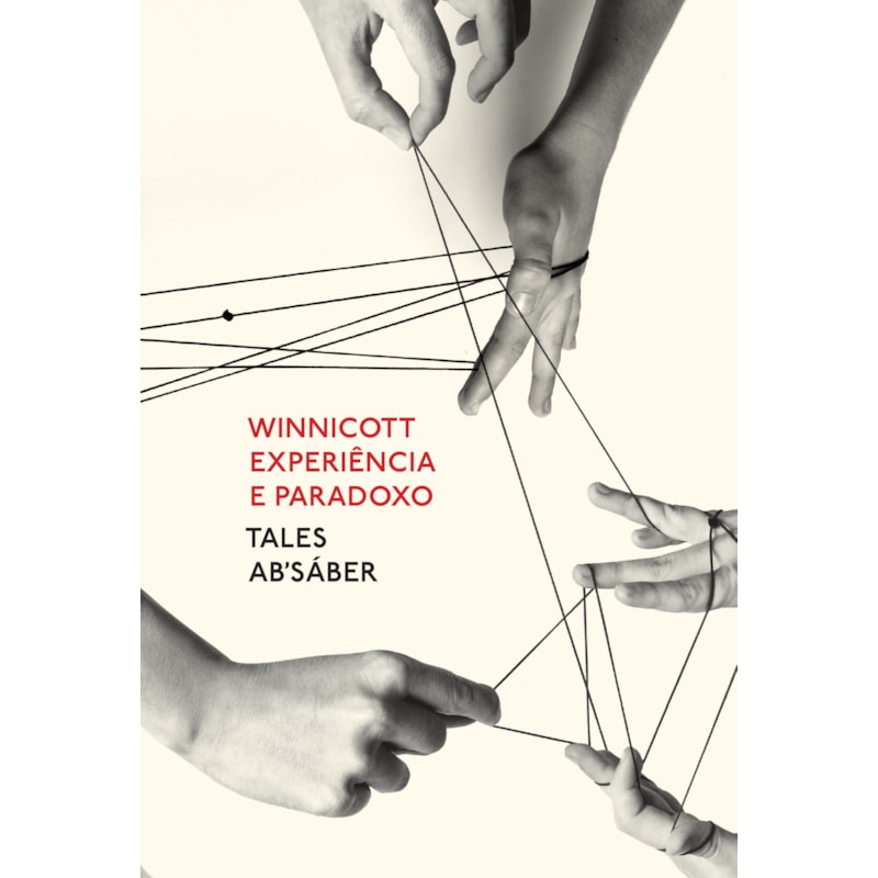 WINNICOTT: EXPERIÊNCIA E PARADOXO: UMA APRESENTAÇÃO SOBRE A TEORIA DE DONALD WINNICOTT