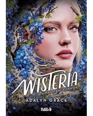 WISTERIA: A PERSISTÊNCIA DA VIDA