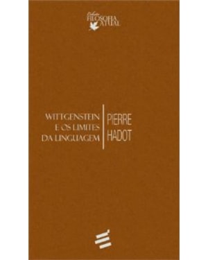 WITTGENSTEIN E OS LIMITES DA LINGUAGEM