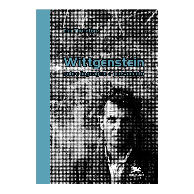 WITTGENSTEIN - SOBRE LINGUAGEM E PENSAMENTO
