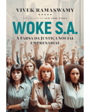 WOKE S.A.: A FARSA DA JUSTIÇA SOCIAL EMPRESARIAL