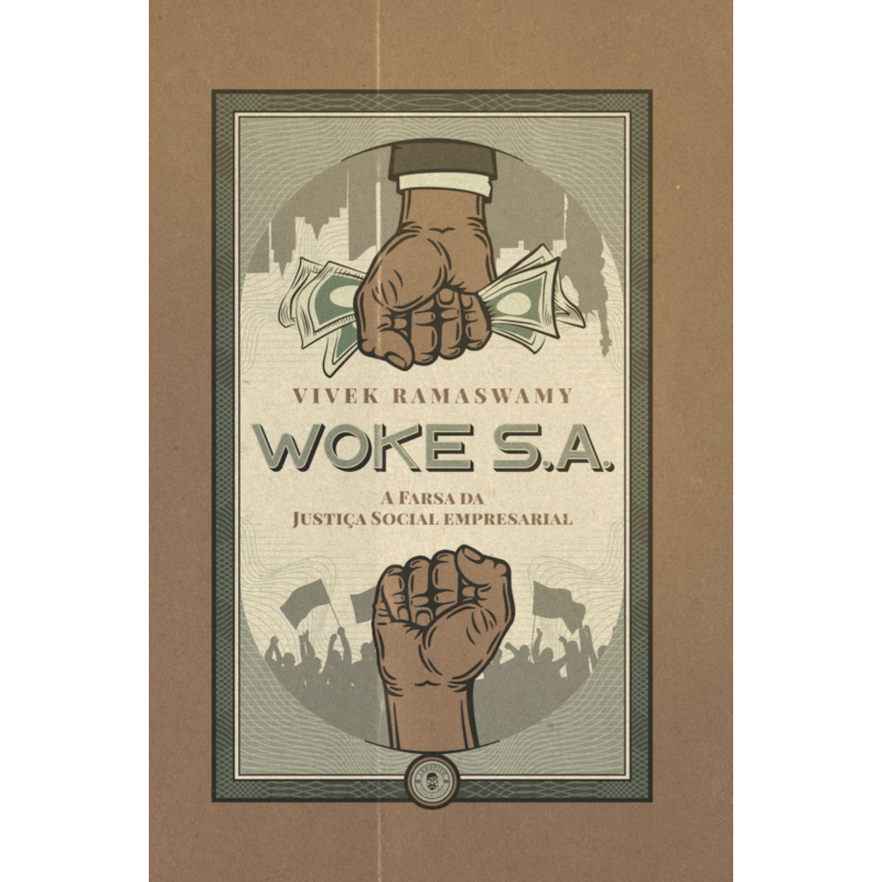 WOKE S.A.: A FARSA DA JUSTIÇA SOCIAL EMPRESARIAL ( EDIÇÃO DE LUXO )