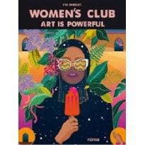 WOMEN'S CLUB. ART IS POWERFUL