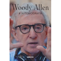 WOODY ALLEN: A AUTOBIOGRAFIA