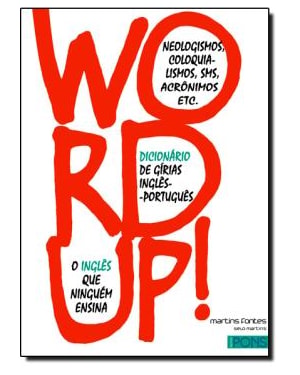Word up!: dicionário de gírias inglês-português