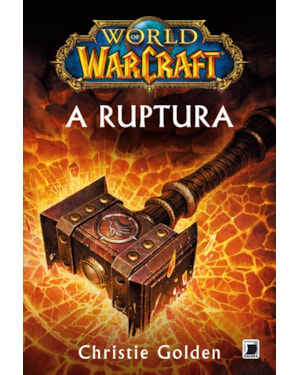 WORLD OF WARCRAFT: A RUPTURA