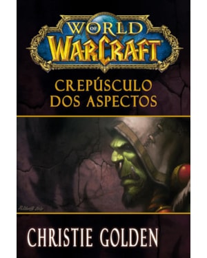 WORLD OF WARCRAFT: CREPÚSCULO DOS ASPECTOS